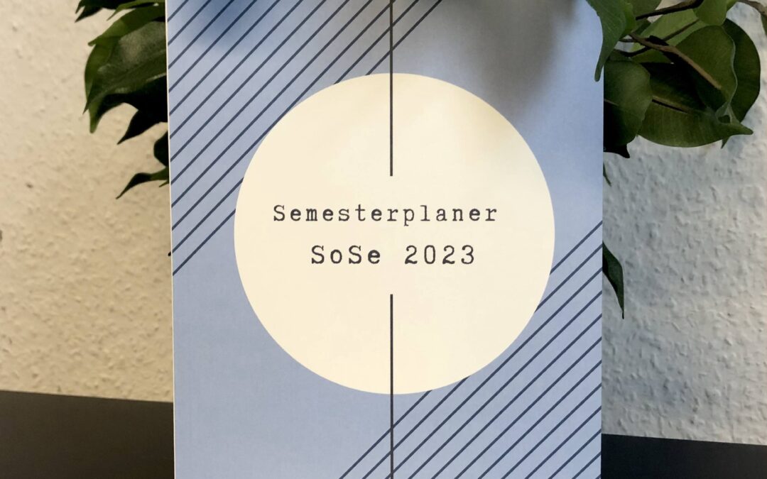 Die Termine im Blick und kostenlos – unser Semesterplaner für das SoSe 2023!